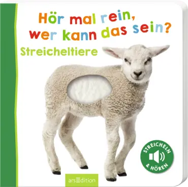 Hör mal rein, wer kann das sein? Streicheltiere